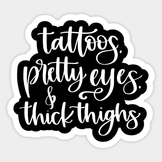 Tattoos Pretty Eyes Thick Thighs Sticker by MisterMash